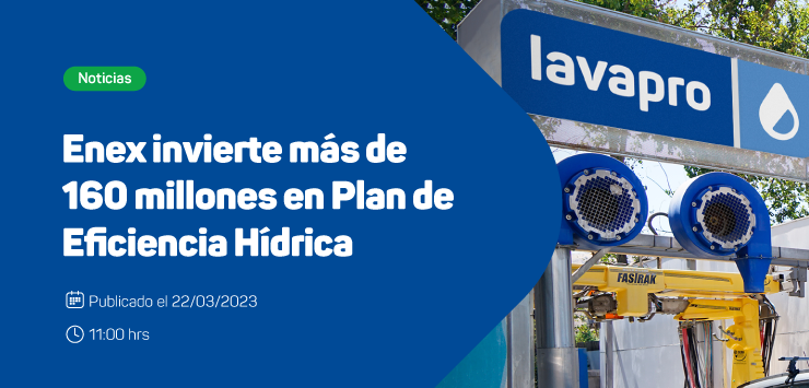 Enex invierte más de $160 millones en  Plan de Eficiencia Hídrica