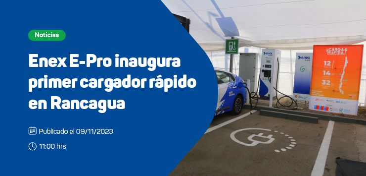 Enex E-Pro inaugura primer cargador rápido de Rancagua con presencia del ministro de Transporte