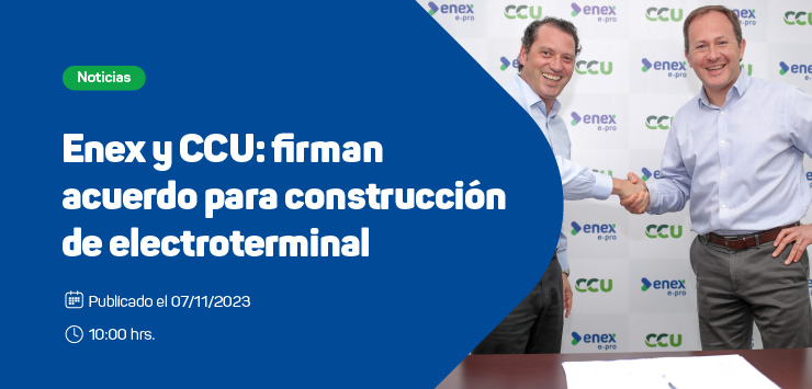 Enex y CCU: Firman acuerdo para construcción de electroterminal