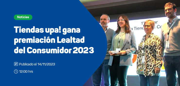 Tiendas de Conveniencia upa! se adjudica el premio Lealtad del Consumidor 2023